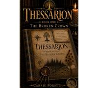 Thessarion: The Broken Crown - Book One