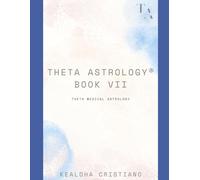 Theta Astrology® - Book VII - Theta Medical Astrology