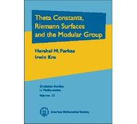 Theta Constants, Riemann Surfaces, and the Modular Group: An Introduction with Applications to Uniformization Theorems, Partition Identities and Combinatorial Number Theory
