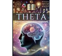 THETA: Unlock Your Creative Superpowers: 4