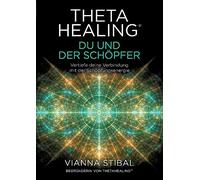 ThetaHealing® Du und der Schöpfer: Vertiefe deine Verbindung mit der Schöpfungsenergie