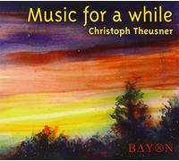 THEUSNER, CHRISTOPH - MUSIC FOR A WHILE