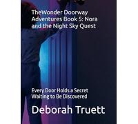 TheWonder Doorway Adventures Book 5: Nora and the Night Sky Quest: Every Door Holds a Secret Waiting to Be Discovered