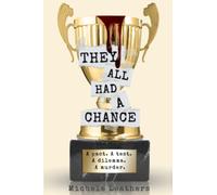 They All Had A Chance: A pact. A test. A dilemma. A murder.: 4