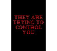 THEY Are Trying To Control You: Notebook to Write In for Men | Lined Paper | Motivational Quotes Journal