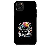 They Aren't Mine I'm Just The Babysitter Kids Nanny - Custodia per iPhone 11 Pro Max