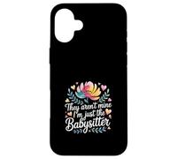 They Aren't Mine I'm Just The Babysitter Kids Nanny - Custodia per iPhone 16 Plus