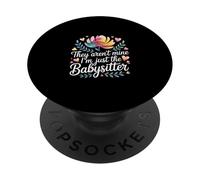 They Aren't Mine I'm Just The Babysitter Kids Nanny - PopSockets PopGrip Adesivo