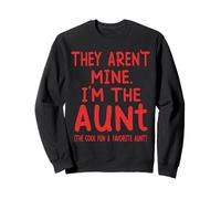 They Aren't Mine I'm The Aunt Fun Cool Favorite Aunt Novelty Felpa
