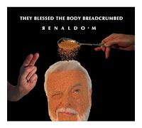 Renaldo M They Blessed the Body Breadcrumbed (CD) Album
