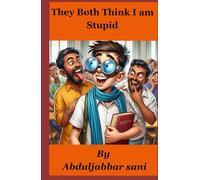 They both think i am stupid