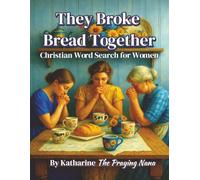 They Broke Bread Together: Christian Word Search For Women