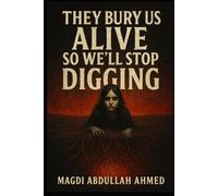 They Bury Us Alive So We’ll Stop Digging: A Psychological Horror Where Memory is a Curse and Dirt Never Forgets
