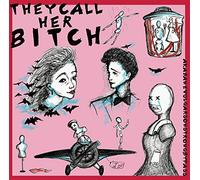 They Call Her Bitch