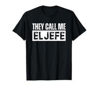 They Call Me El Jefe Funny Mexican The Boss Spanish Maglietta