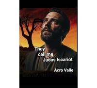 They call me,Judas Iscariot