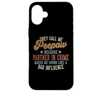 They Call Me Peepaw Funny Father's Day Peepaw Custodia per iPhone 16 Plus