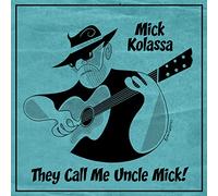 Mick Kolassa They Call Me Uncle Mick (CD)