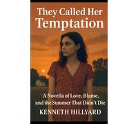 They Called Her Temptation: A Novella of Love, Blame, and the Summer That Didn’t Let Go