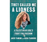 Ahed Tamimi Dena Takruri They Called Me a Lioness (Tascabile)