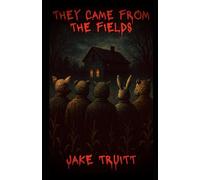 They Came from the Fields