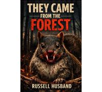 They came from the forest