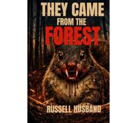 They came from the forest