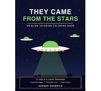 They Came From The Stars: Alien Invasion Sci Fi Coloring Book