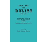 They Came to Belize, 1750-1810. (Tascabile)