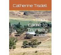 They came to Trunkey Creek: William and Harriet (Mills) Young's story