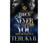They Can Never Make Me Hate You: An African American Romance: Standalone