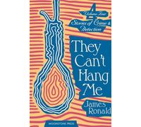 They Can't Hang Me: Stories of Crime & Detection: Stories of Crime & Detection Vol 4