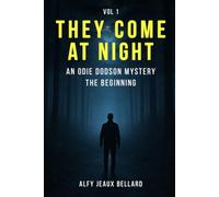 They Come At Night: An Odie Dodson Mystery - The Beginning...