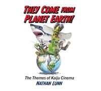 They Come from Planet Earth!: The Themes of Kaiju Cinema