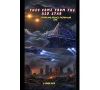 They Come from the Red Star: A Thrilling Science Fiction War epic