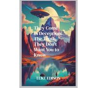 They come in deception: the truth they don't want you to know