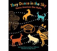 They Dance in the Sky: Native American Star Myths