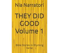 THEY DID GOOD Volume 1: Bible Stories In Rhyming Verse