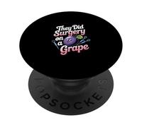 They Did Surgery On A Grape Viral Internet Joke Meme -- PopSockets PopGrip Adesivo