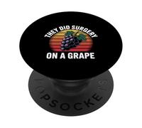 They Did Surgery On A Grape Viral Internet Joke Meme PopSockets PopGrip Adesivo