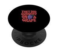 They Did Surgery On A Grape Viral Internet Joke Meme - PopSockets PopGrip Adesivo