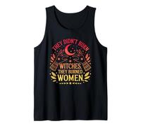 They Didn't Burn Witches They Burned Women Femminismo Canotta