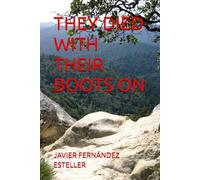 THEY DIED WITH THEIR BOOTS ON