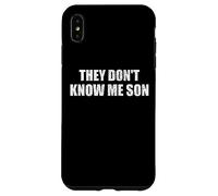 They dont know me son motivational inspiration Custodia per iPhone XS Max