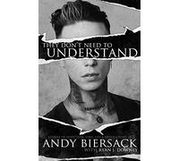 They Don't Need to Understand: Stories of Hope, Fear, Family, Life, and Never Giving in