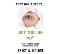 They Don't See It... but You Do: How to Plant a Seed: Gently Naming Abuse