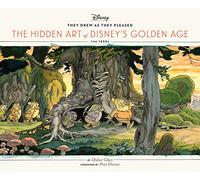 They Drew As They Pleased: The Hidden Art of Disney's Golden Age: The 1930s
