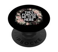 They Forced Me To Be Here Anti-Social Introvert Mood - PopSockets PopGrip Adesivo