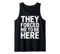 They Forced Me To Be Here Umore introverso antisociale ||- Canotta