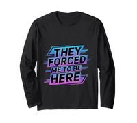 They Forced Me To Be Here Umore introverso antisociale - Maglia a Manica